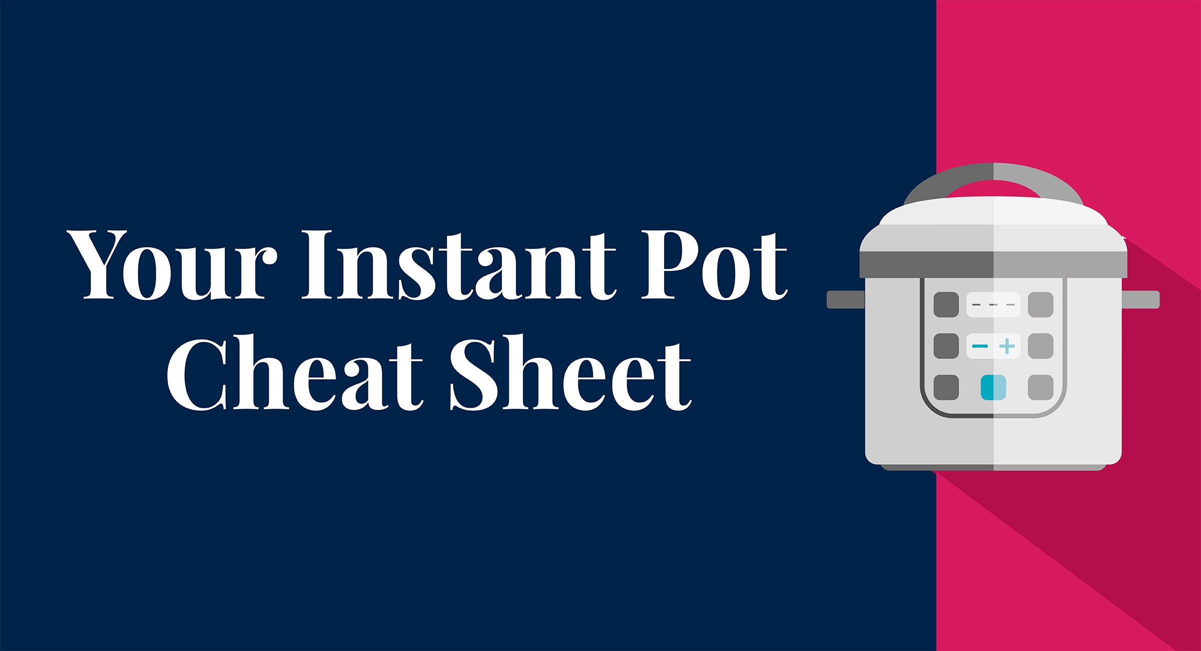 Instant Pot Cheat Sheet
