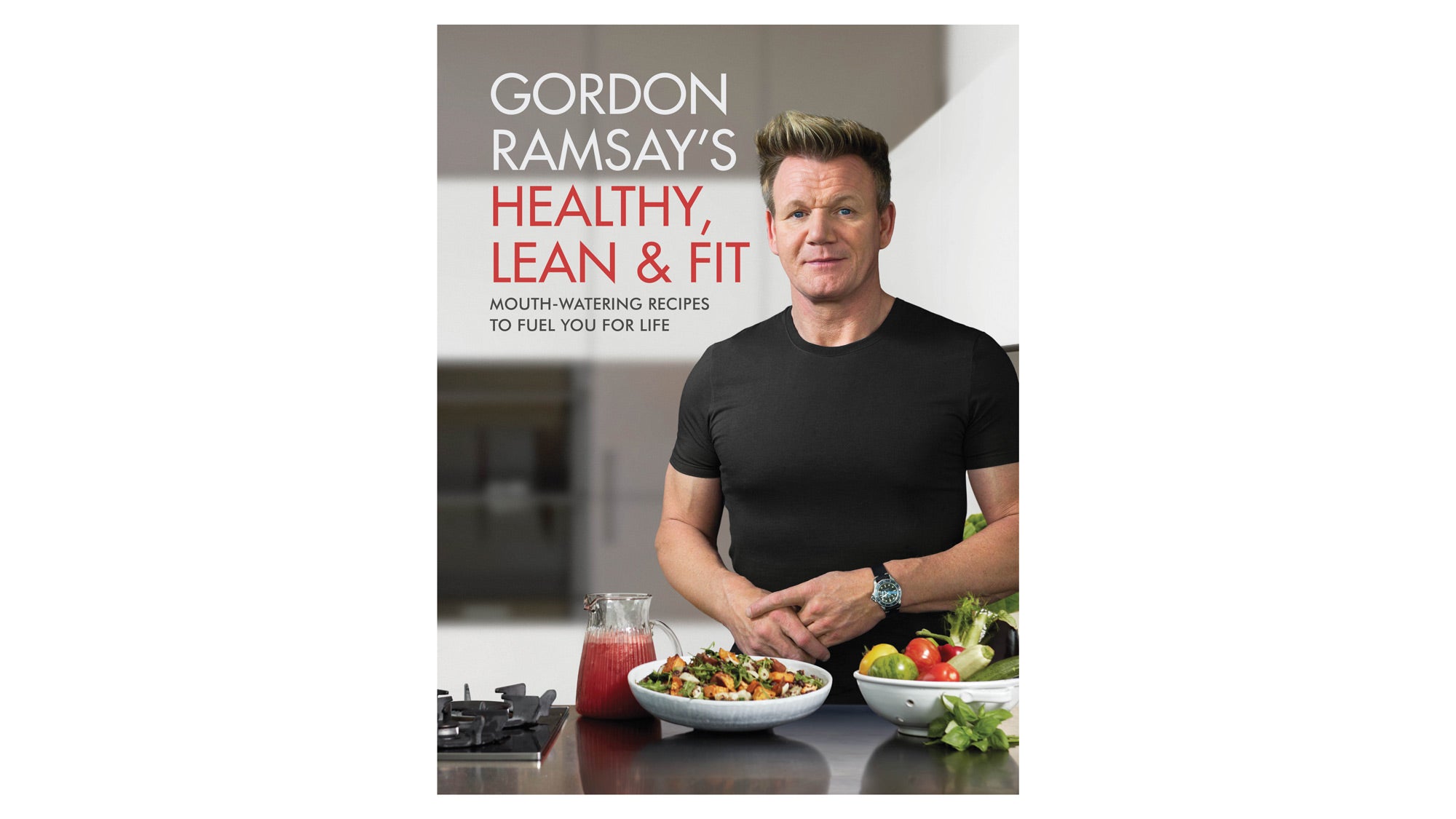 BNB_Gordan-Ramsay's-Healthy-Lean-and-Fit-Book_82-WEB Healthy, Lean & Fit: Mouth-Watering Recipes to Fuel You for Life